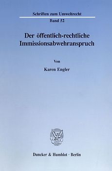 Der öffentlich-rechtliche Immissionsabwehranspruch.
