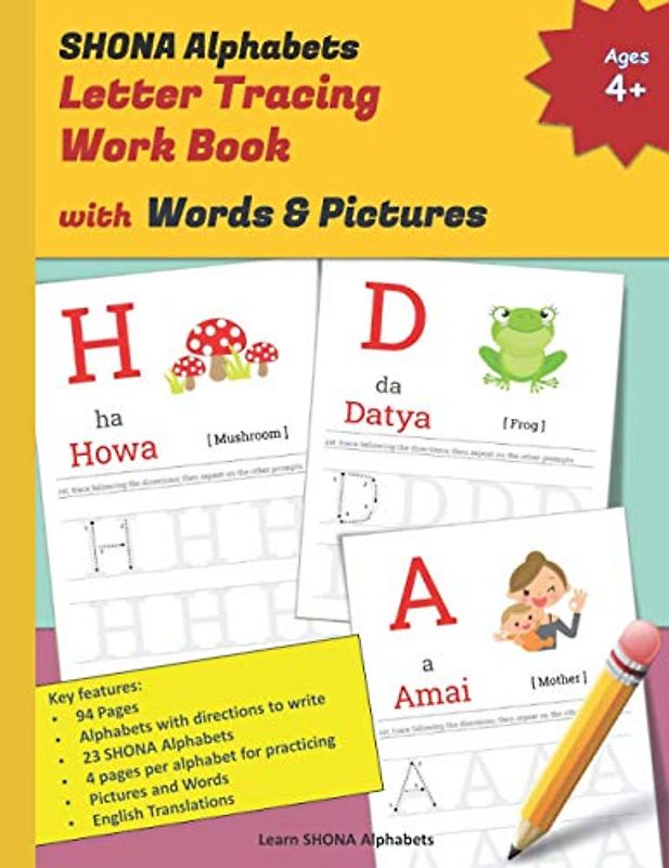 SHONA Alphabets Letter Tracing Work Book with Words & Pictures: 94 page book for children of ages 4+ to learn SHONA Alphabets | 23 SHONA alphabet, ... Alphabets and SHONA Language Learning Books)