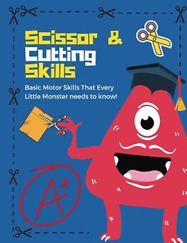 Scissor & Cutting Skills: Basic Motor Skills that every little monster needs to know