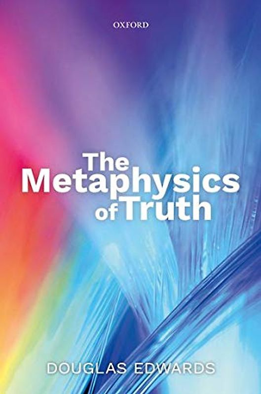 The Metaphysics of Truth