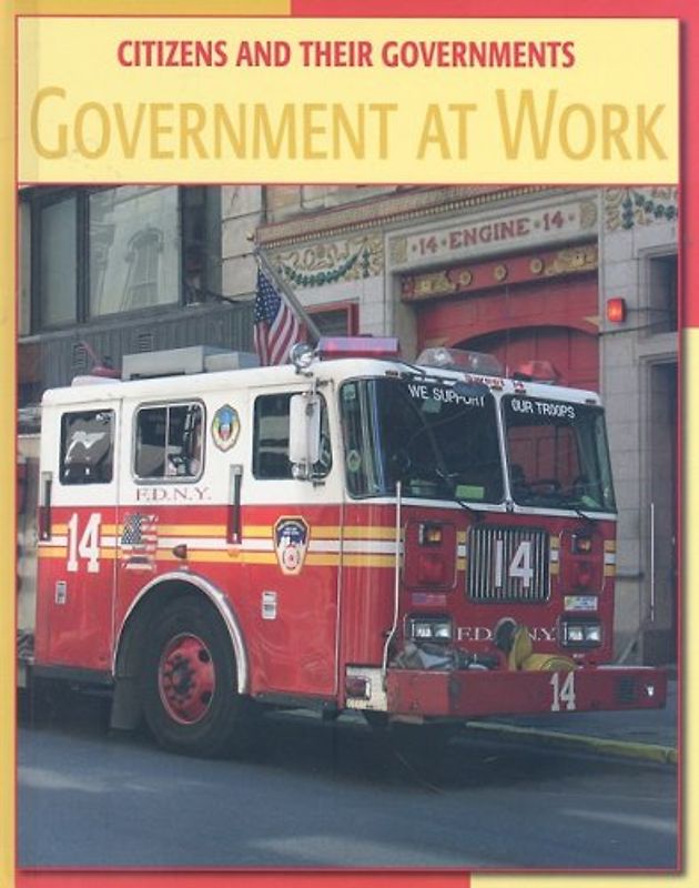 Government at Work (Citizens & Their Governments) - Orr, Tamra B.