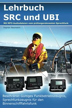 Lehrbuch SRC und UBI - Beschränkt Gültiges Funkbetriebszeugnis, Sprechfunkzeugnis für den Binnenschifffahrtsfunk