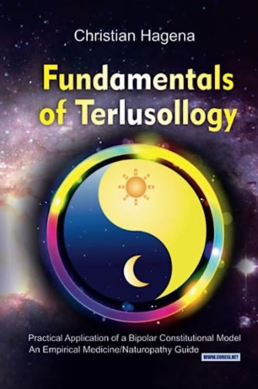 Fundamentals of Terlusollogy. Practical Application of a Bipolar Constitutional Model: An Empirical Medicine/Naturopathy Guide