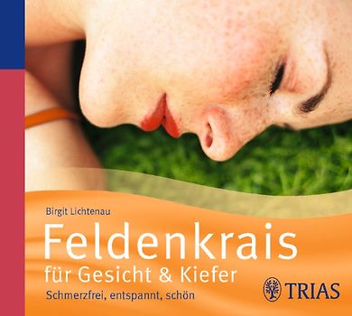 Feldenkrais für Gesicht & Kiefer - Hörbuch. Schmerzfrei, entspannt, schön