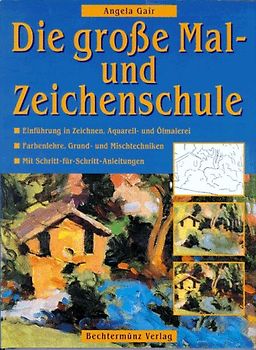 Die grosse Mal- und Zeichenschule