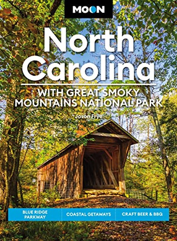 Moon North Carolina: With Great Smoky Mountains National Park (Eighth Edition)