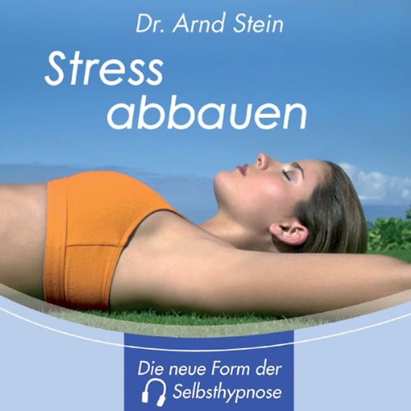 Arnd Stein - Stress abbauen: Tiefensuggestion