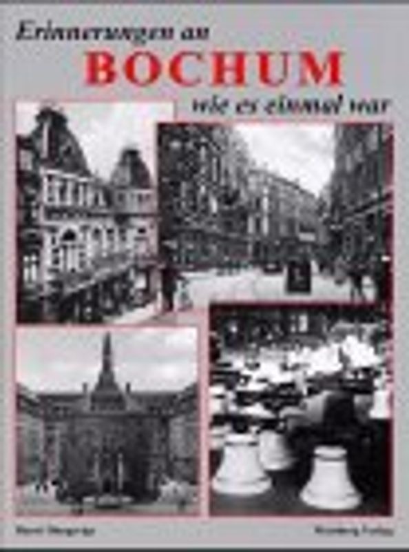 Erinnerungen an Bochum wie es einmal war
