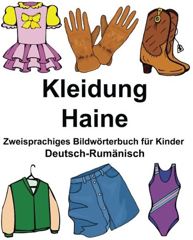 Deutsch-Rumänisch Kleidung/Haine Zweisprachiges Bildwörterbuch für Kinder (FreeBilingualBooks.com)