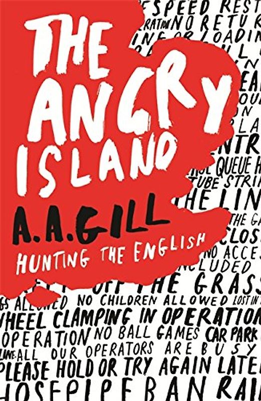 Angry Island: Hunting the English - A A Gill