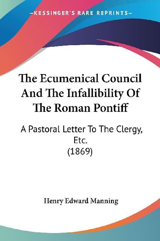The Ecumenical Council And The Infallibility Of The Roman Pontiff