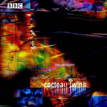 Cocteau Twins - BBC Sessions
