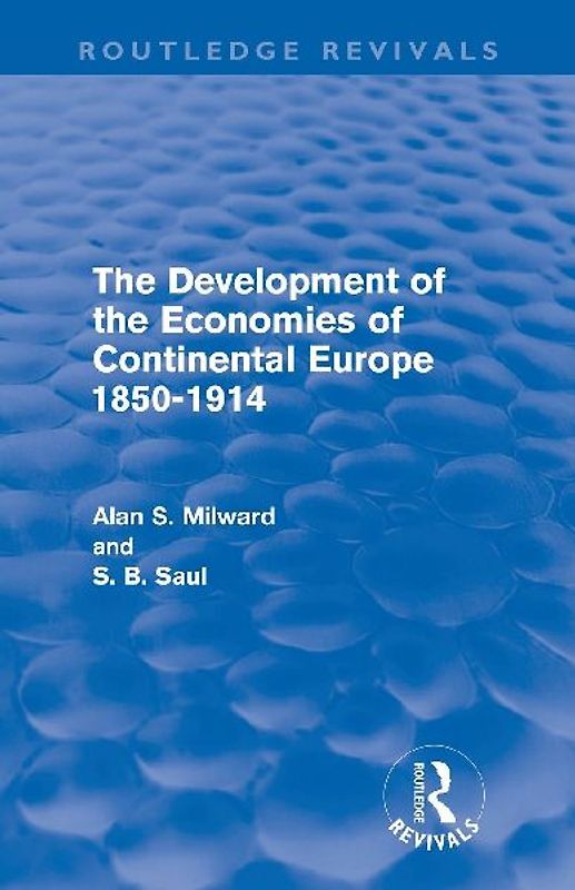 The Development of the Economies of Continental Europe 1850-1914