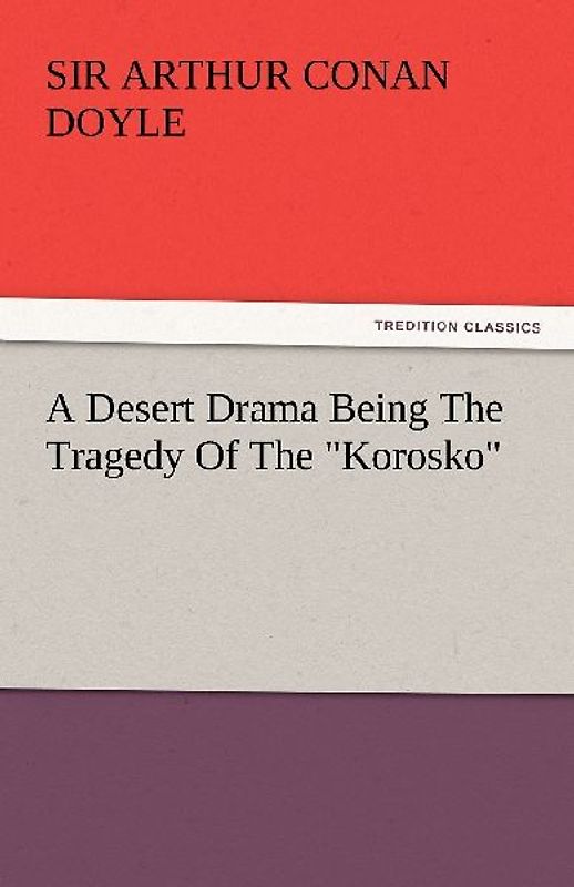A Desert Drama Being The Tragedy Of The "Korosko"