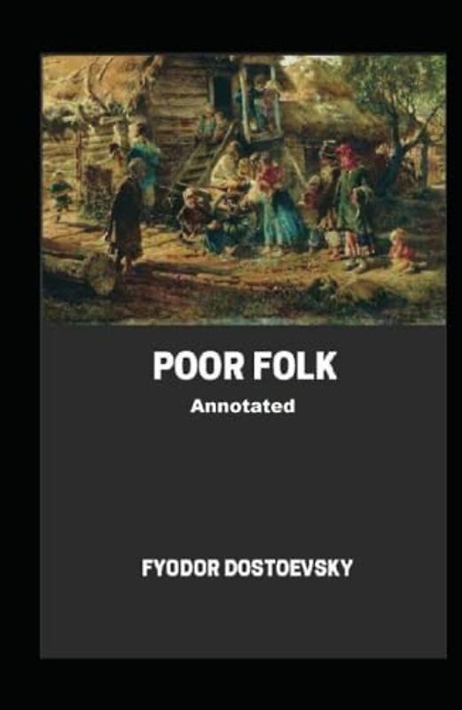 Poor Folk Annotated