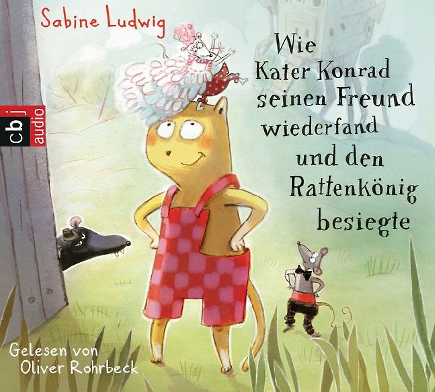 Wie Kater Konrad seinen Freund wiederfand und den Rattenkönig besiegte
