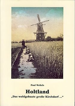 Holtland "Das wohlgebaute grosse Kirchdorf..."