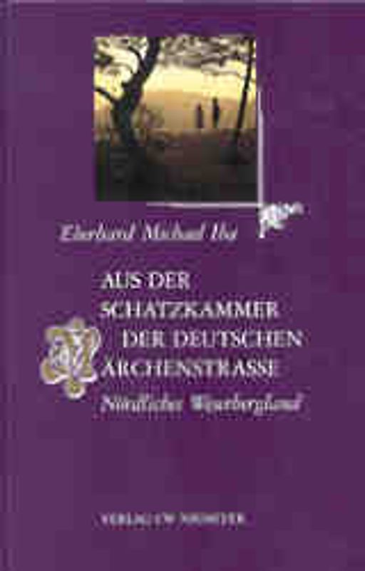 Aus der Schatzkammer der deutschen Märchenstrasse. Nördliches Weserbergland