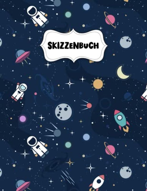 Skizzenbuch: Weltraum Astronaut Rakete Zeichenblock A4 für Kinder: Blanko Zeichenmappe A4 Zeichen Block