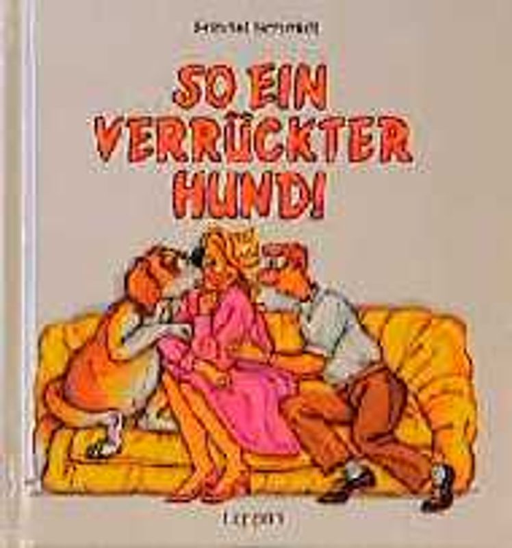 So ein verrückter Hund