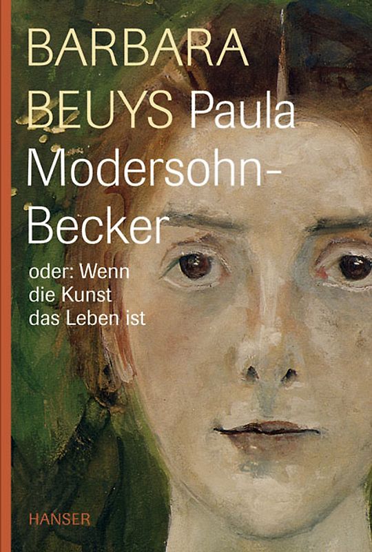 Paula Modersohn-Becker oder: Wenn die Kunst das Leben ist