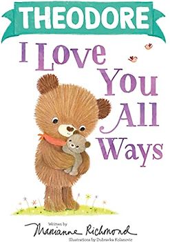 Theodore I Love You All Ways