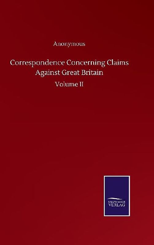 Correspondence Concerning Claims Against Great Britain