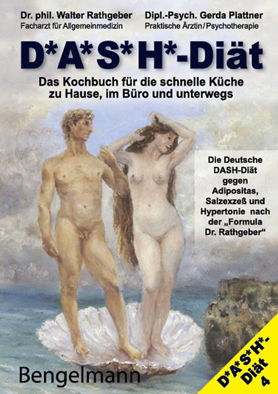 DASH-Diät. Das Kochbuch für die schnelle Küche zu Hause, im Büro und unterwegs. Die Deutsche DASH-Diät gegen Übergewicht und Bluthochdruck.