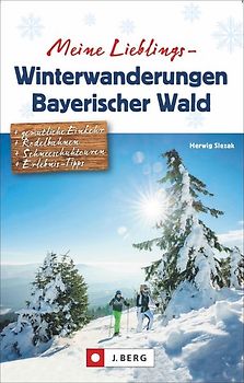 Meine Lieblings-Winterwanderungen Bayerischer Wald