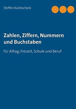 Zahlen, Ziffern, Nummern und Buchstaben