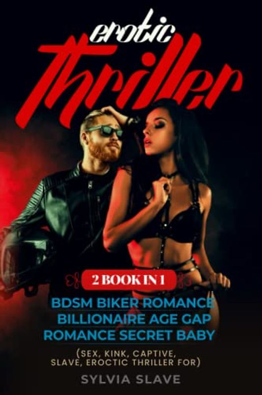 EROCTIC THRILLER (2 Book in 1): BDSM BIKER ROMANCE BILLIONAIRE AGE GAP ROMANCE SECRET BABY (SEX, KINK, CAPTIVE, SLAVE, EROCTIC THRILLER FOR) (Erotic Sex Boundle, Band 4)