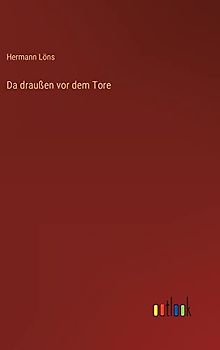 Da draußen vor dem Tore