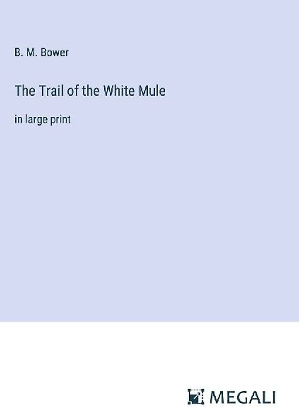 The Trail of the White Mule