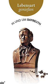 Lebensart genießen - in und um Bayreuth