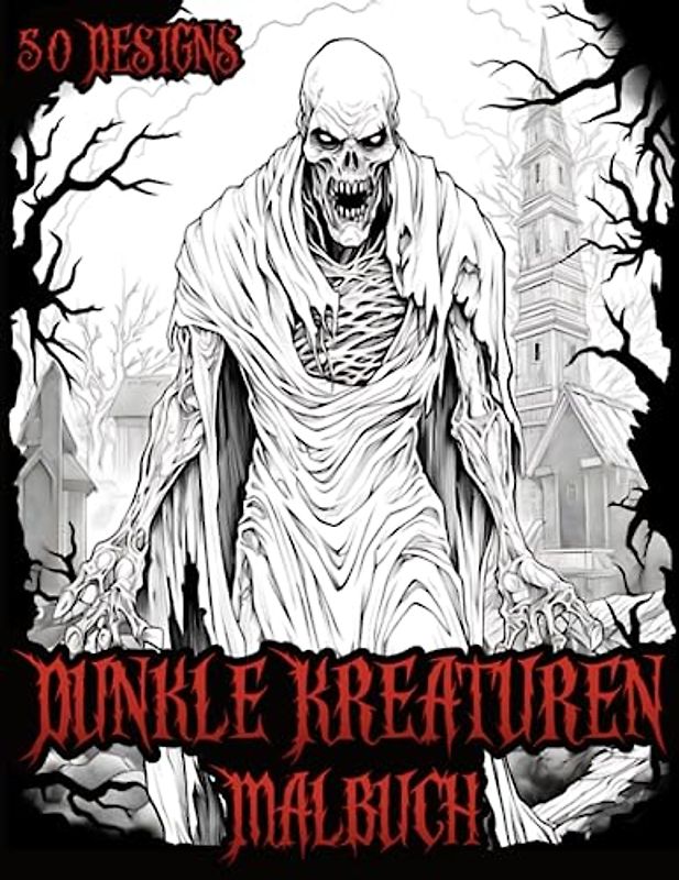 Dunkle Fantasie & Mystische Wesen: Horror Kreaturen Malbuch für Erwachsene
