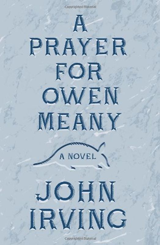 A Prayer for Owen Meany - Irving, John