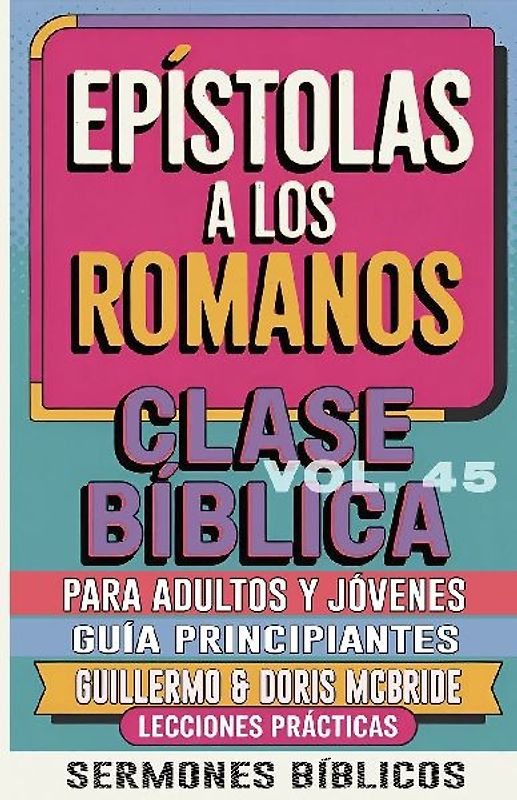 Clase Bíblica para Adultos y Jóvenes Guía Principiantes - Epístola a los Romanos