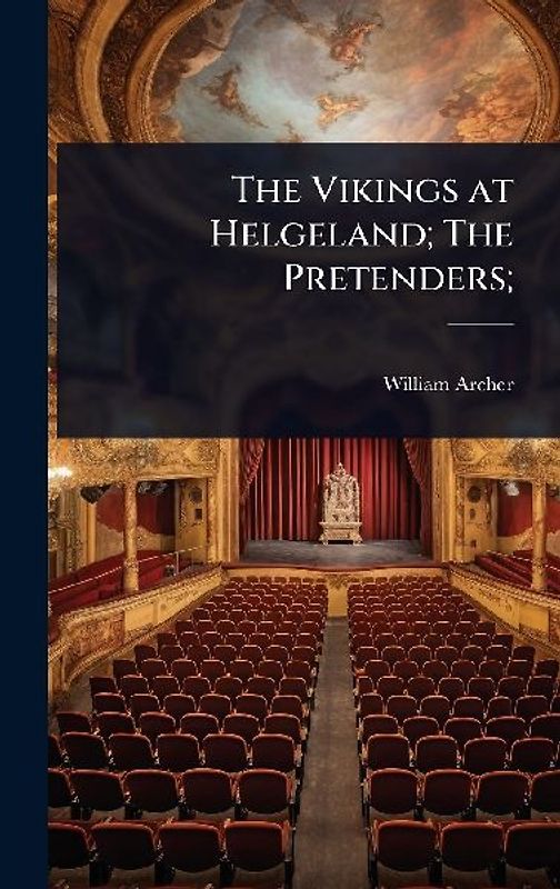 The Vikings at Helgeland; The Pretenders;