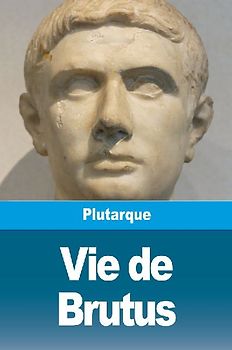 Vie de Brutus