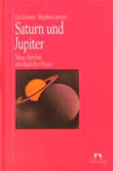 Saturn und Jupiter. Neue Aspekte astrologischer Praxis