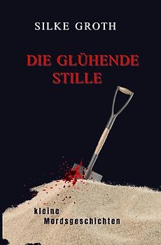 Die glühende Stille