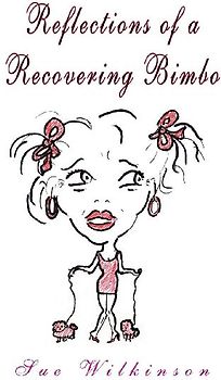 Reflections of a Recovering Bimbo