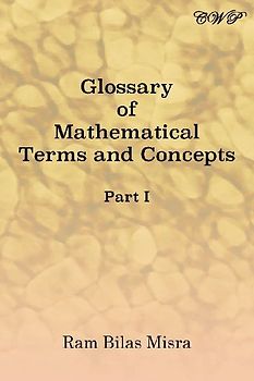 Glossary of Mathematical Terms and Concepts (Part I)