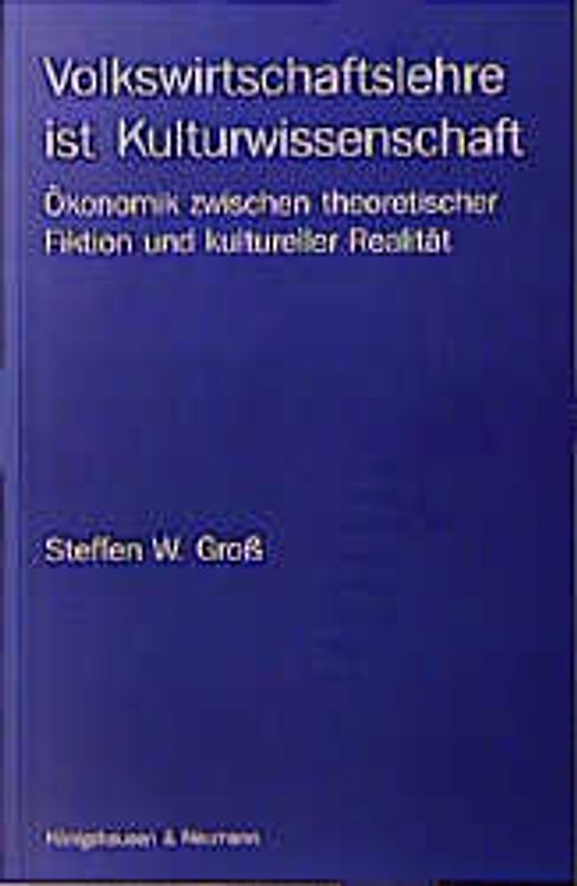 Volkswirtschaftslehre ist Kulturwissenschaft