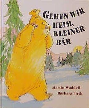 Gehen wir heim, kleiner Bär