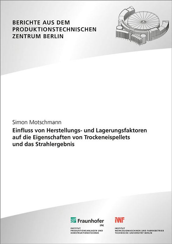 Einfluss von Herstellungs- und Lagerungsfaktoren auf die Eigenschaften von Trockeneispellets und das Strahlergebnis
