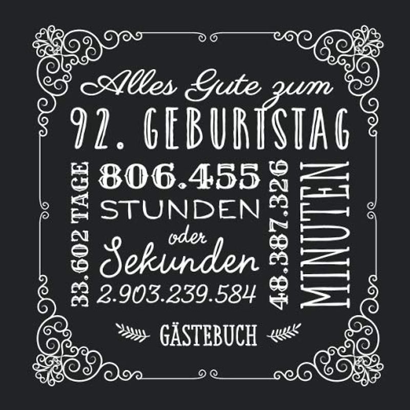 Alles Gute zum 92. Geburtstag: Gästebuch zum 92.Geburtstag für Mann oder Frau - 92 Jahre Geschenkidee & Vintage Deko Schwarz - Buch für Glückwünsche und Fotos der Gäste