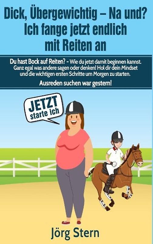 Dick, übergewichtig - Na und? Ich fange jetzt endlich mit Reiten an