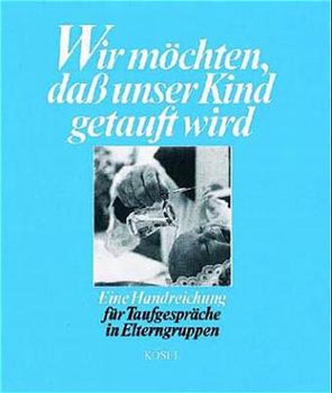 Wir möchten, dass unser Kind getauft wird