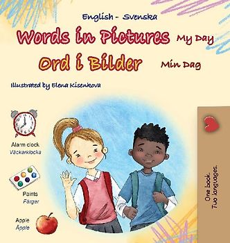 Words in Pictures - My Day (English Swedish Bilingual Children's Book)